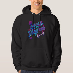 Lets Get Physical Gym Fitness 80's Workout 3 Hoodie