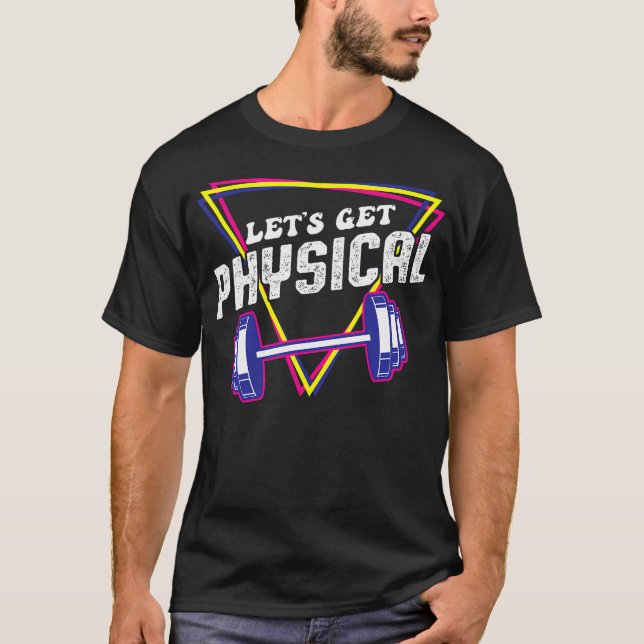 Lets Get Physical - Gym Fitness 80'S Workout T-Shirt (Front)