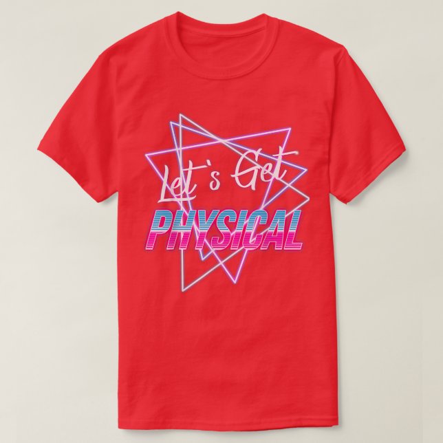 Lets Get Physical Workout Gym Tee 80's Retro Vinta (Design Front)
