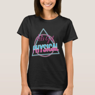 Lets Get Physical Workout Gym Tee Rad 80'S Retro