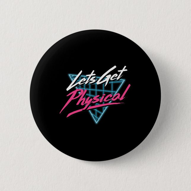 Lets Get Physical Workout Gym Tee Totally Rad Retr 6 Cm Round Badge (Front)