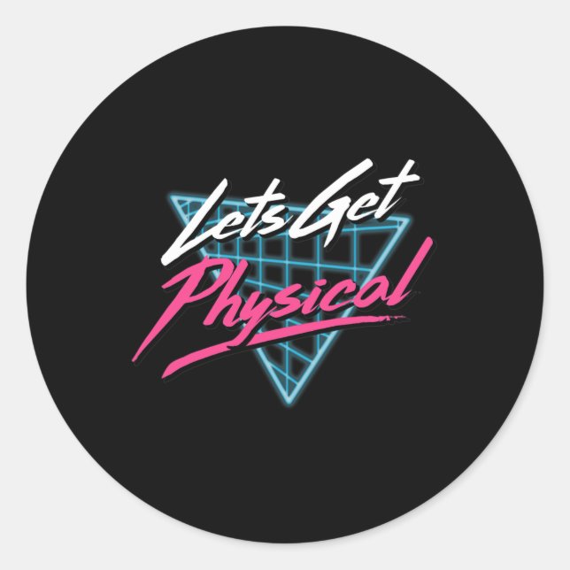 Lets Get Physical Workout Gym Tee Totally Rad Retr Classic Round Sticker (Front)