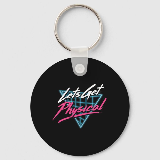 Lets Get Physical Workout Gym Tee Totally Rad Retr Key Ring (Front)