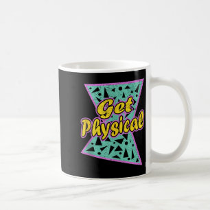 Lets Get Physical Workout Gym Totally Rad 80S Coffee Mug