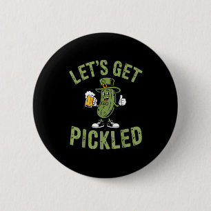 Lets Get Pickled St. Patricks Day Beer Lovers Part 6 Cm Round Badge