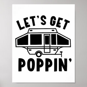 Let's Get Poppin Camping Pop Up Camper Rv Trailer Poster