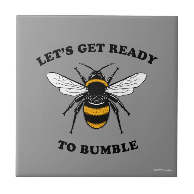 Let's Get Ready To Bumble Ceramic Tile (Front)