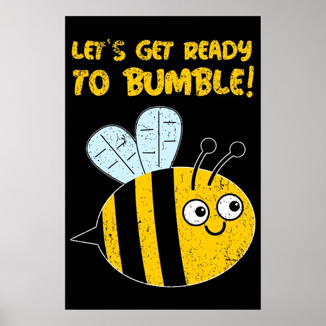 Let's Get Ready To Bumble! Cute Bee Pun Poster (Front)