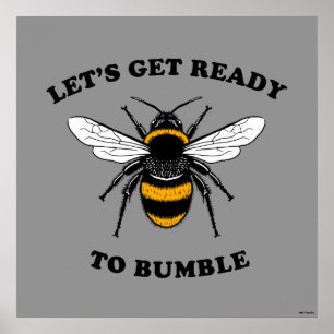 Let's Get Ready To Bumble Poster