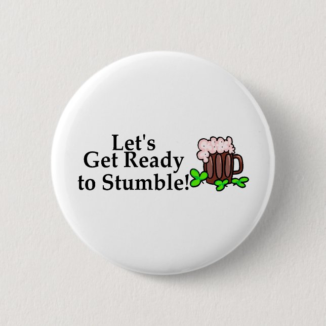 Lets Get Ready To Stumble 6 Cm Round Badge (Front)
