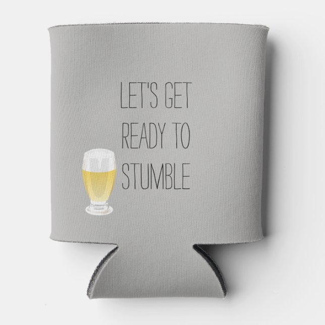 Let's Get ready to Stumble Can Cooler Beer (Front)