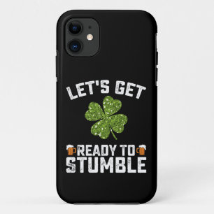 Let's Get Ready To Stumble Funny St Patrick's Day iPhone 11 Case
