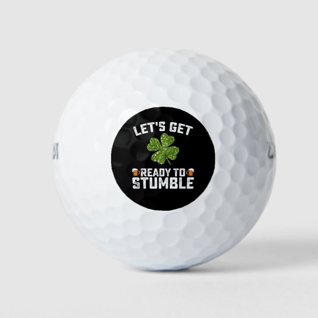 Let's Get Ready To Stumble Funny St Patrick's Day Golf Balls (Front)