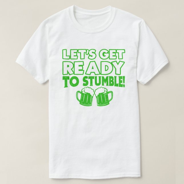 Lets Get Ready to Stumble Funny St Patrick's Day T-Shirt (Design Front)