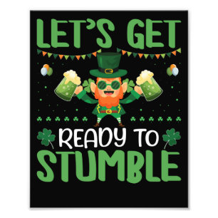 Let's Get Ready To Stumble Photo Print