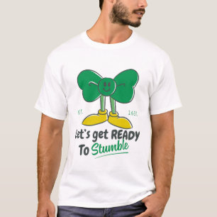 Let's get ready to stumble (Saint Paddy) T-Shirt