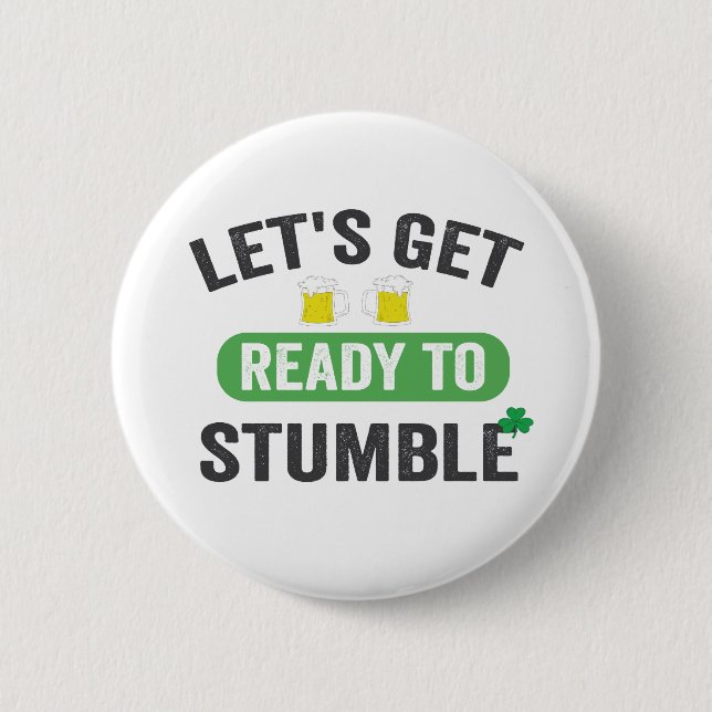 Let's Get Ready to Stumble St Patrick's Drinking   6 Cm Round Badge (Front)
