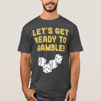 Lets Get Readyo Gamble 80s retro T-Shirt