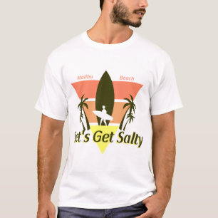 Lets Get Salty T-Shirt