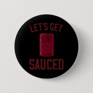 Let's Get Sauced Funny Cranberry Sauce Thanksgivin 6 Cm Round Badge