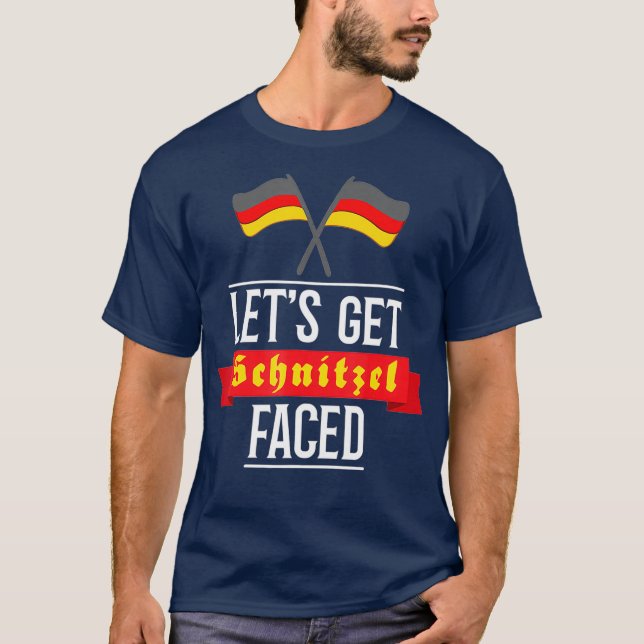 Lets Get Schnitzel Faced German Beer Oktoberfest T-Shirt (Front)
