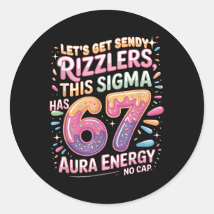 Let's Get Sendy Rizzlers Sigma 67 Aura Energy Tee  Classic Round Sticker
