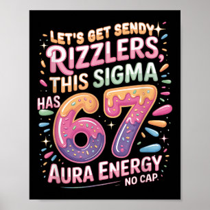 Let's Get Sendy Rizzlers Sigma 67 Aura Energy Tee Poster