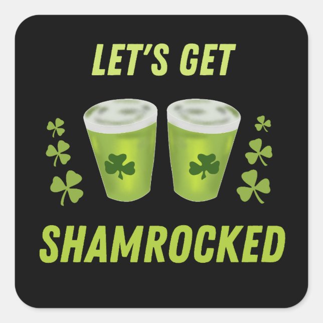 Let's Get Shamrocked St. Patrick's Day Square Sticker (Front)