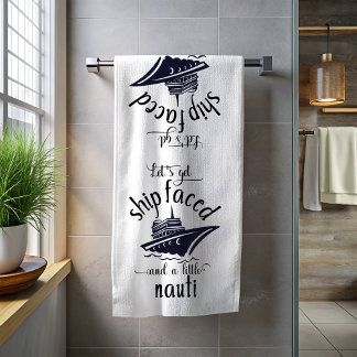 Let's get Ship Faced and Nauti Cruise Ship Beach Towel
