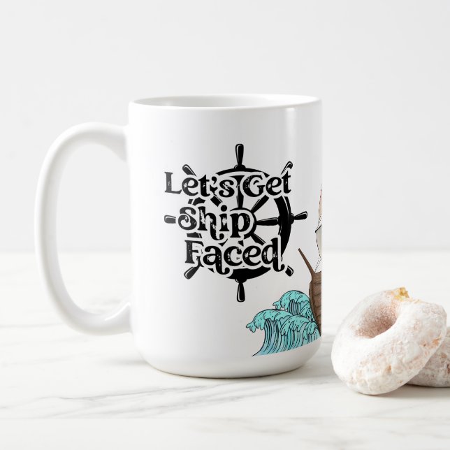 Let's Get Ship-Faced Coffee Mug (With Donut)