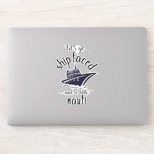 Let's Get Ship Faced Funny Cruise Vacation Holiday