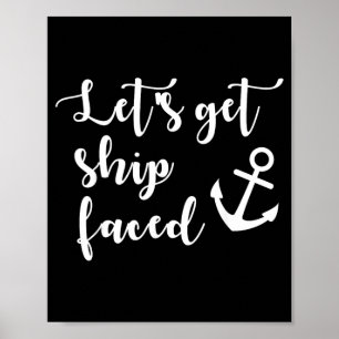 Lets get ship faced funny sea marine boa poster