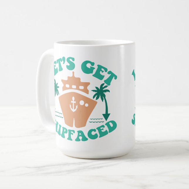 Let's Get Shipfaced Coffee Mug (Front Left)