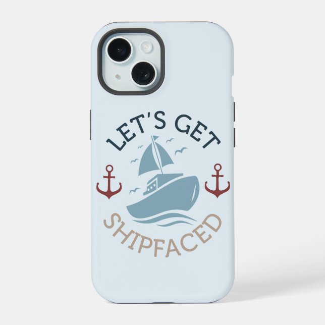 Let's Get Shipfaced iPhone 15 Case (Back)