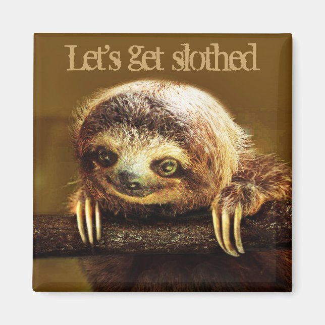 Let's get Slothed Magnet (Front)