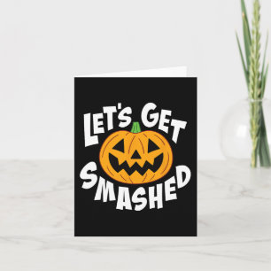 Let's Get Smashed Fun Halloween Pumpkin Smile Octo Card