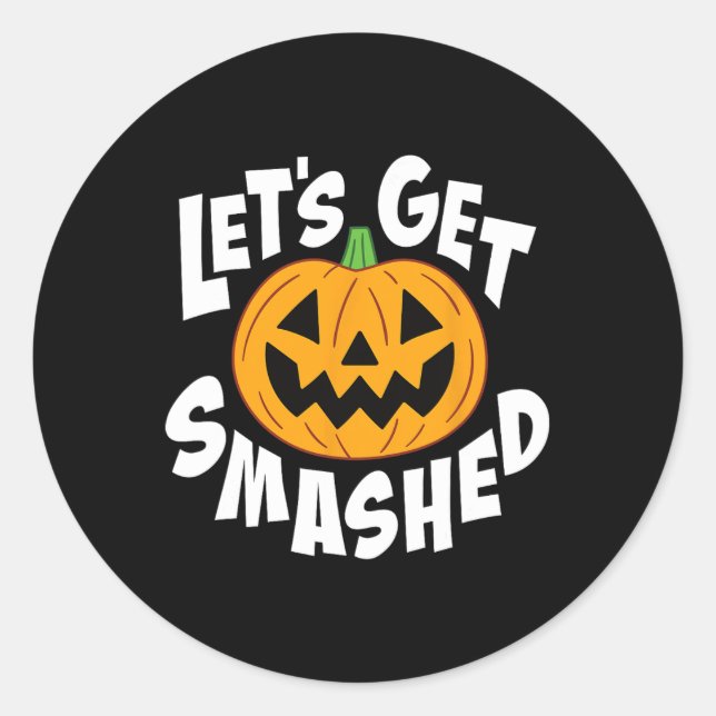 Let's Get Smashed Fun Halloween Pumpkin Smile Octo Classic Round Sticker (Front)