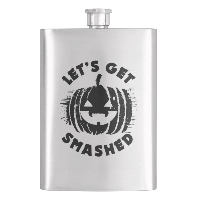 Let's Get Smashed | Funny Drinking Quote Halloween Hip Flask (Front)
