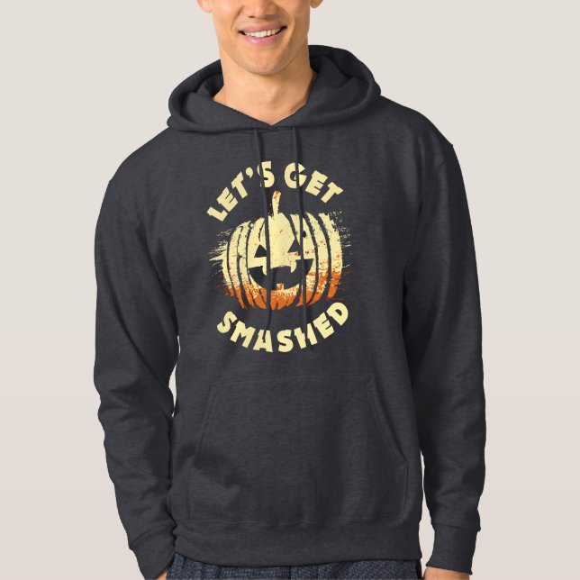 Let's Get Smashed | Funny Drinking Quote Halloween Hoodie (Front)