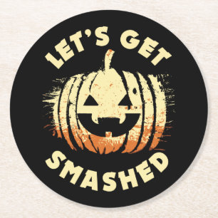 Let's Get Smashed Funny Drinking Quote Halloween Round Paper Coaster