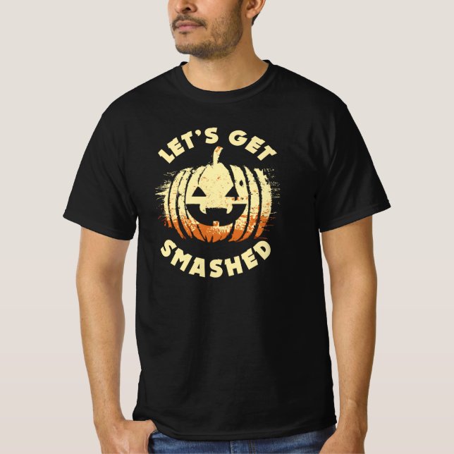 Let's Get Smashed | Funny Drinking Quote Halloween T-Shirt (Front)