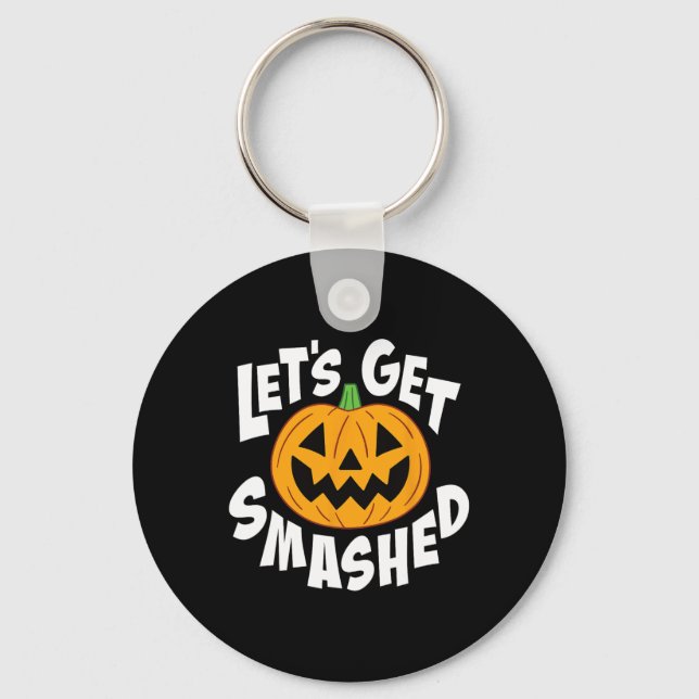 Let's Get Smashed Funny Halloween Pumpkin Smile Oc Key Ring (Front)