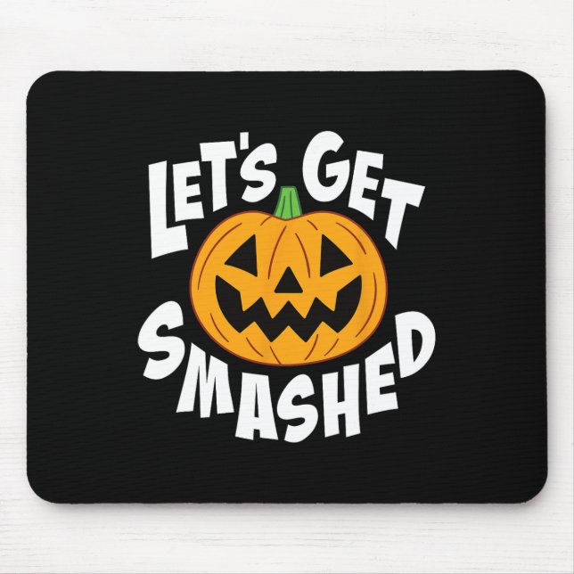 Let's Get Smashed Funny Halloween Pumpkin Smile Oc Mouse Pad (Front)