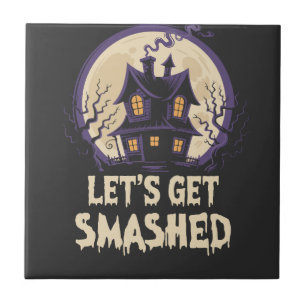 Let's Get Smashed Halloween Ceramic Tile