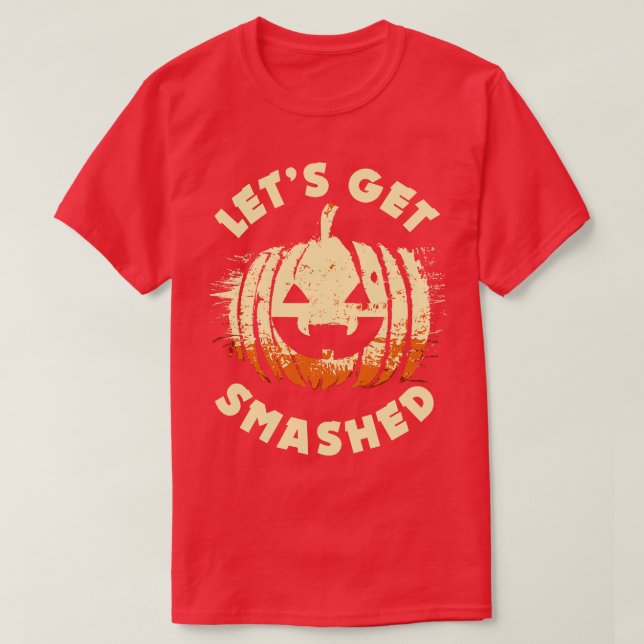 Lets get Smashed Halloween Drinking Party Pumpkin  T-Shirt (Design Front)