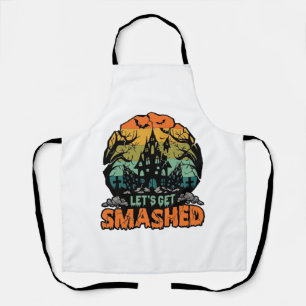 Lets Get Smashed Halloween Haunted House Sunset Ba Apron