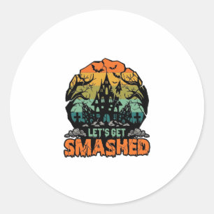 Lets Get Smashed Halloween Haunted House Sunset Ba Classic Round Sticker