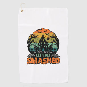 Lets Get Smashed Halloween Haunted House Sunset Ba Golf Towel