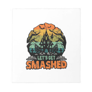 Lets Get Smashed Halloween Haunted House Sunset Ba Notepad
