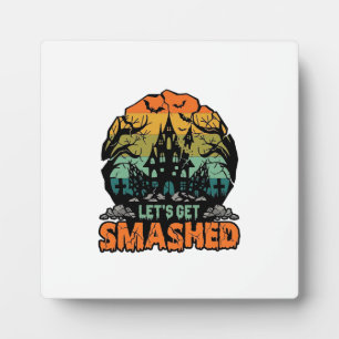 Lets Get Smashed Halloween Haunted House Sunset Ba Plaque